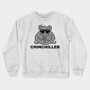 Chinchilla is chilling Crewneck Sweatshirt